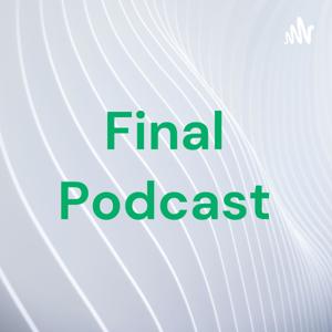 Final Podcast