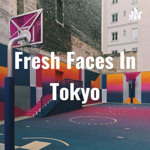 Fresh Faces In Tokyo