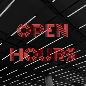 OPEN HOURS