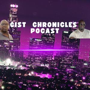 Gist Chronicles PodCast