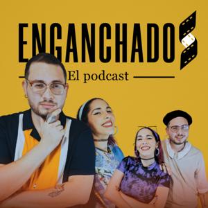 Enganchados: El Podcast