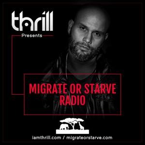 THRILL Presents Migrate Or Starve Radio Podcast