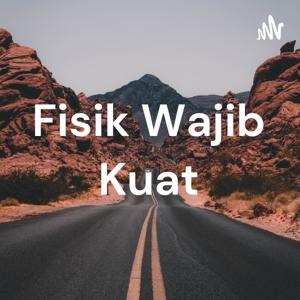Fisik Wajib Kuat