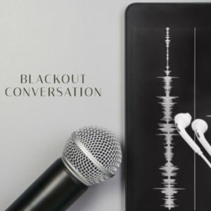 Blackout Conversation