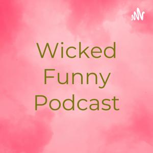 Wicked Funny Podcast