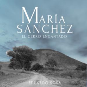 MARÍA SÁNCHEZ "EL CERRO ENCANTADO"