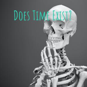 Does Time Exist?