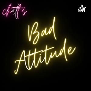 Bad attitude with Chatt