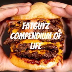 FatGuyz Compendium of Life