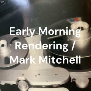 Early Morning Rendering / Mark Mitchell