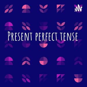 Present perfect tense