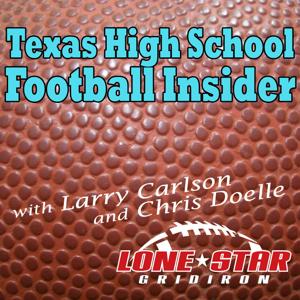 TXHSFB Insider – Lone Star Gridiron by Chris Doelle