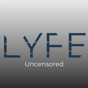 Lyfe uncensored