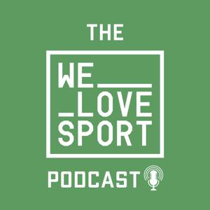 The We Love Sport Podcast