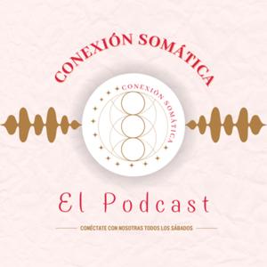 Conexión Somática. El Podcast