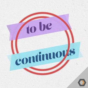 To Be Continuous by Heavybit