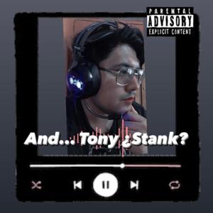 And... Tony ¿Stank?