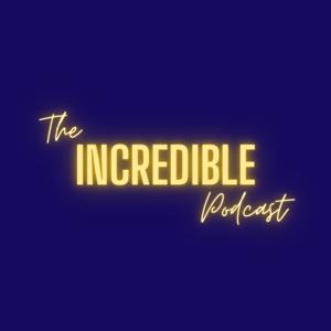 The Incredible Podcast