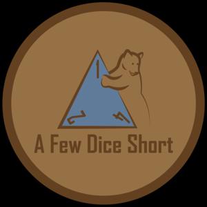 A Few Dice Short Presents: