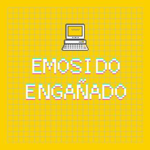 Emosido Engañado