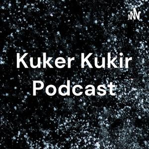 Kuker Kukir Podcast