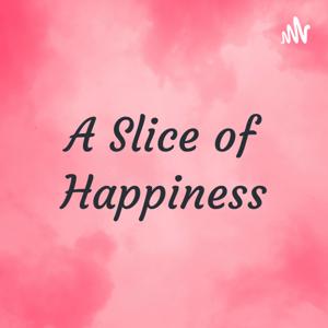 A Slice of Happiness