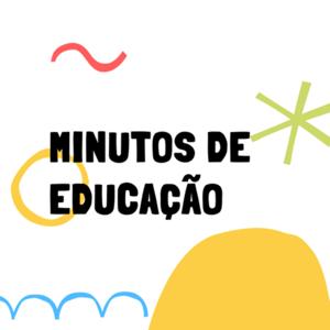 Minutos de Educação