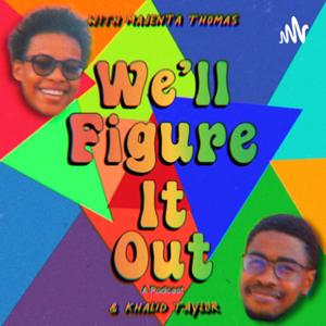 We’ll Figure it Out