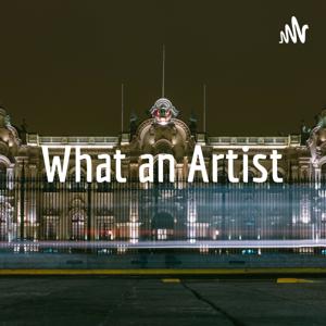What an Artist