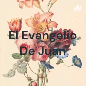 El Evangelio De Juan