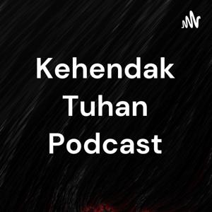 Kehendak Tuhan Podcast