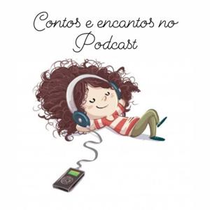 Contos e encantos no Podcast