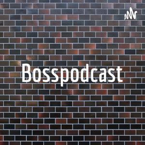 Bosspodcast