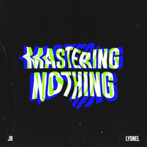 Mastering Nothing