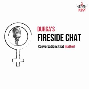 Durga's Fireside Chat