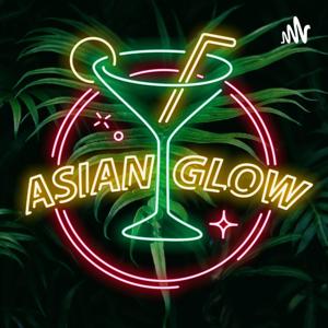 Asian Glow Podcast with Clarence Angelo by Clarence Angelo