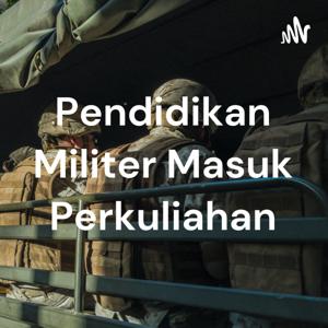 Pendidikan Militer Masuk Perkuliahan