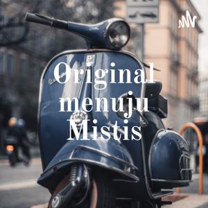 Original menuju Mistis