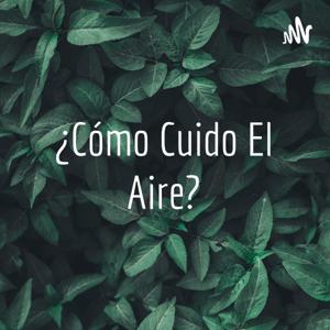 ¿Cómo Cuido El Aire?