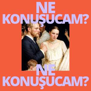 ne konuşucam?