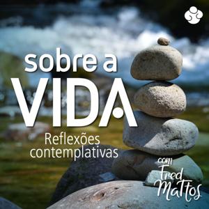 Sobre a Vida - Reflexões Contemplativas by Thiago Queiroz