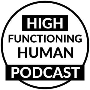 High Functioning Human Podcast - Savannah Alalia