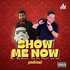 Show Me Now! El Podcast