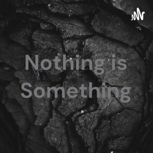 Nothing is Something