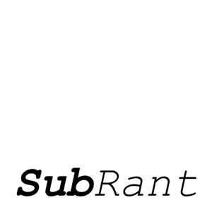 SubRant