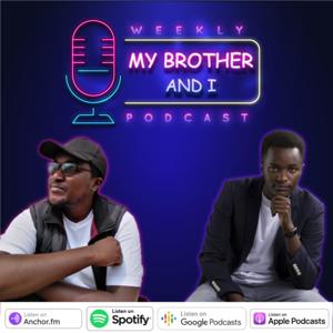 My Brother And I Podcast