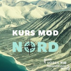 Kurs mod nord by Vores Tid - Nationalmuseets mediehus