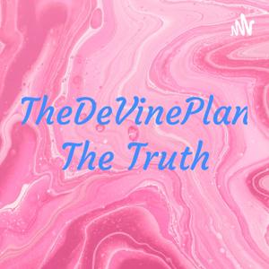 TheDeVinePlan The Truth