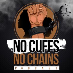 No Cuffs No Chains Podcasts