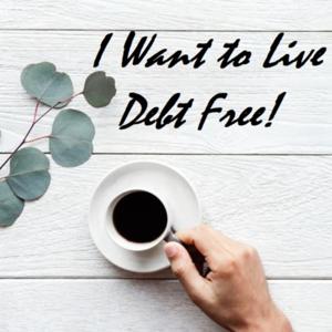 I Want To Live Debt Free